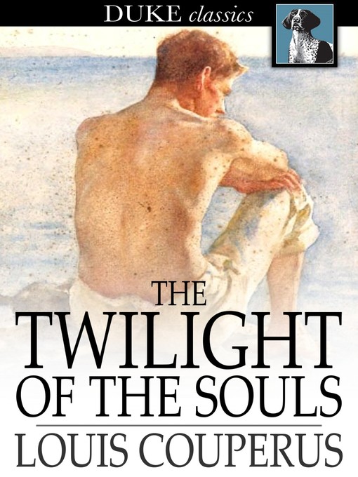 Title details for The Twilight of the Souls by Louis Couperus - Available